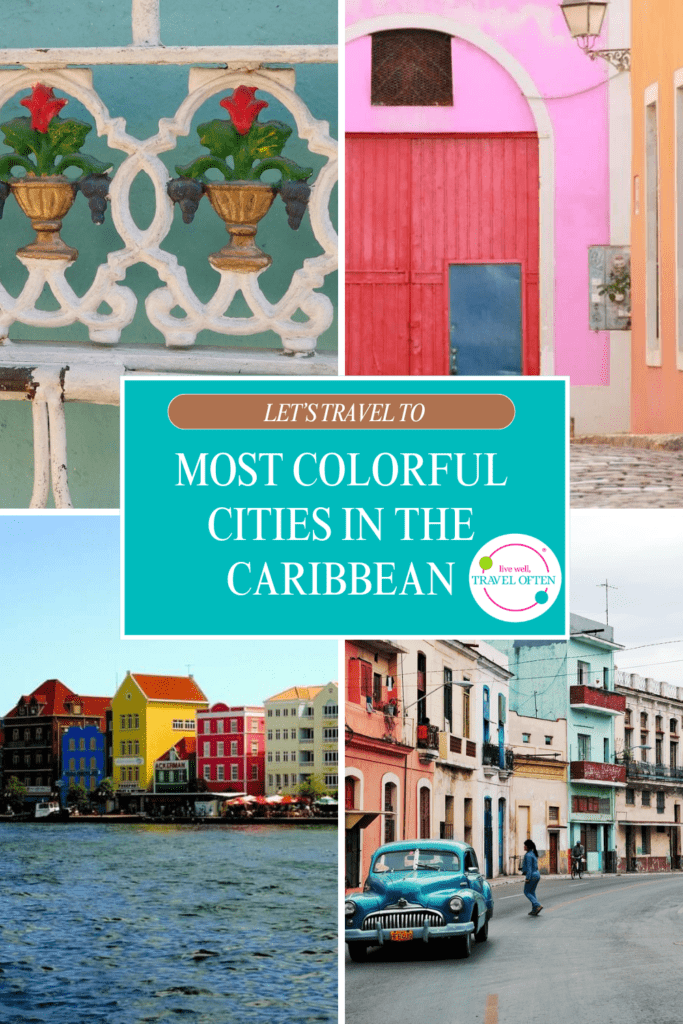 Let's travel to the Most Colorful Cities in the Caribbean
